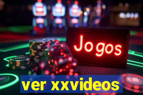 ver xxvideos